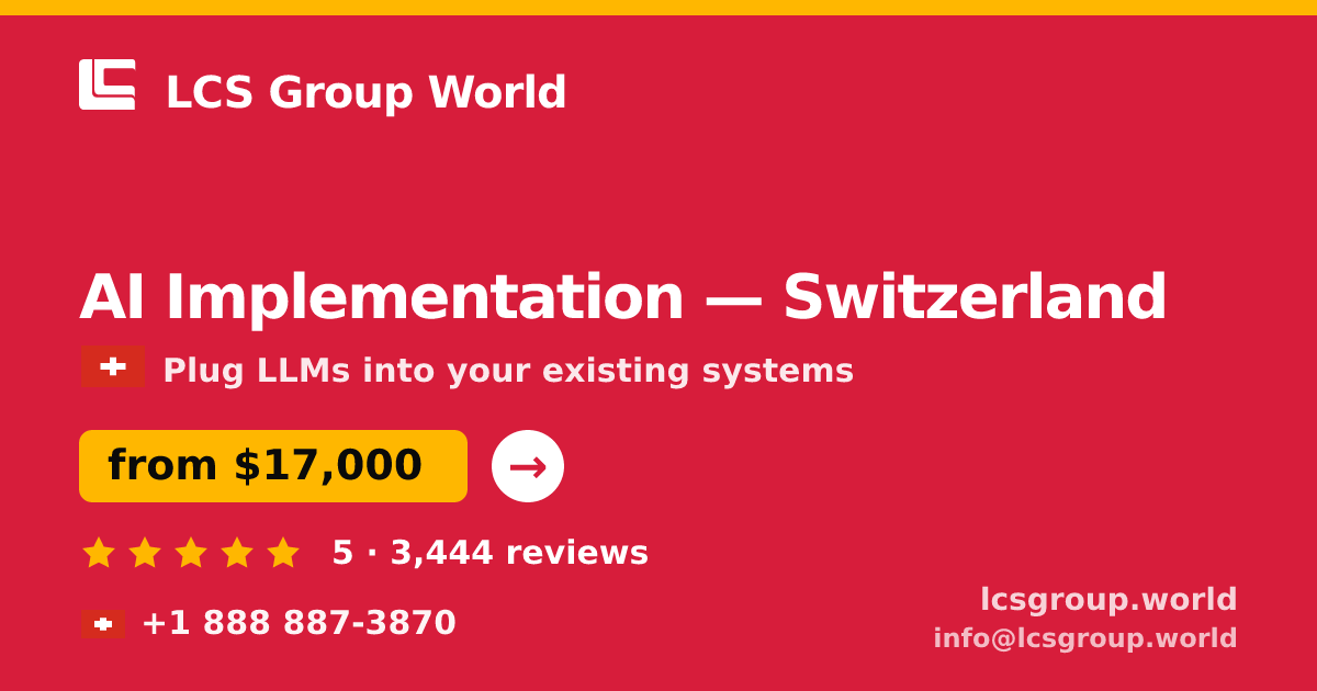 AI Implementation in Zürich — from $17,000, rated 5/5 by 2845 clients. LCS Group World.