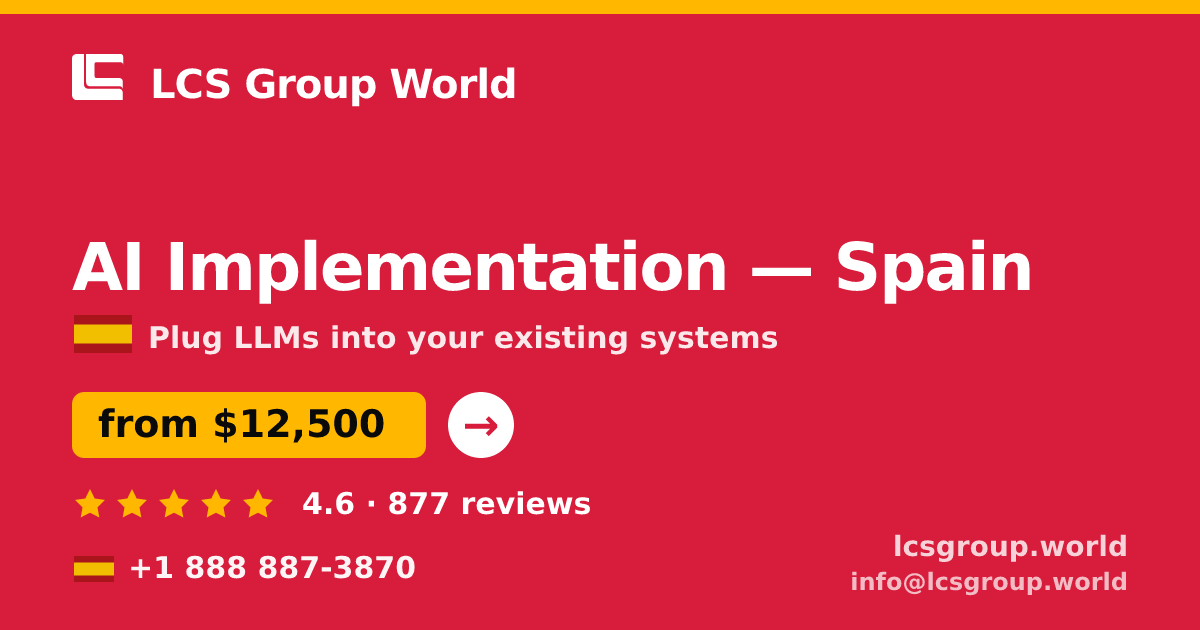 AI Implementation in Spain — from $12,500, rated 4.6/5 by 877 clients. LCS Group World.