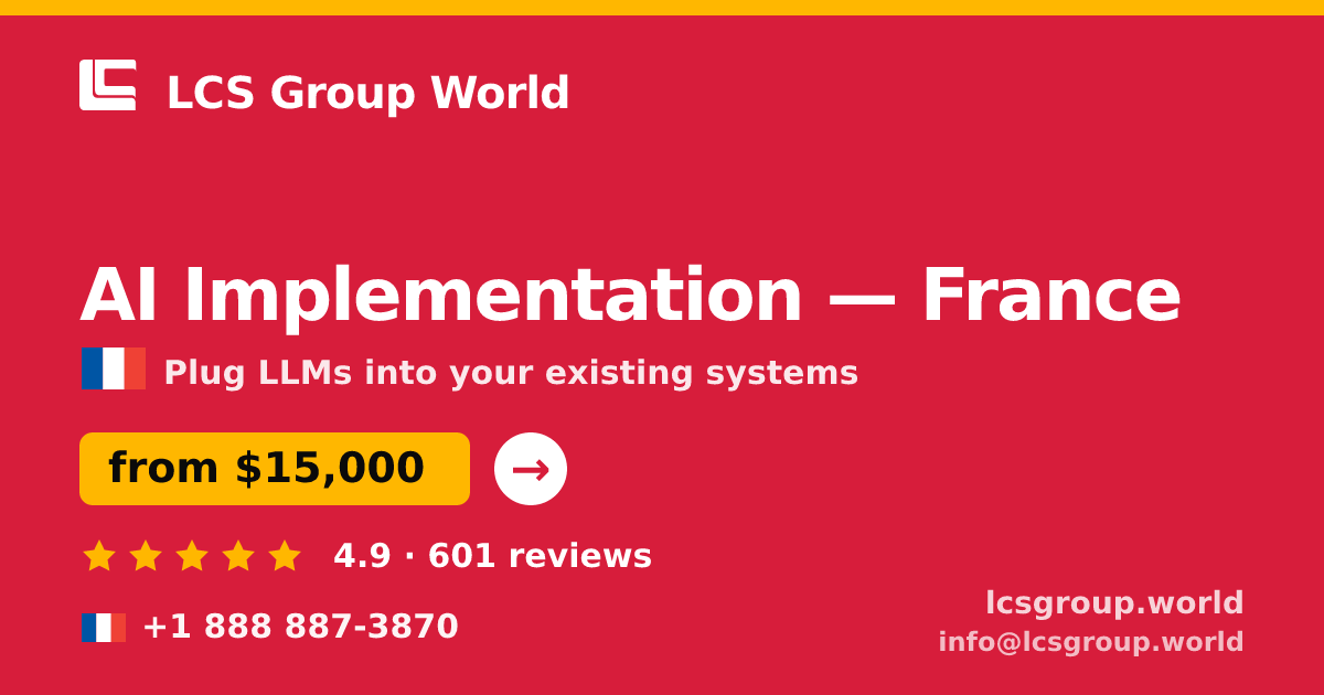 AI Implementation in France — from $15,000, rated 4.9/5 by 601 clients. LCS Group World.