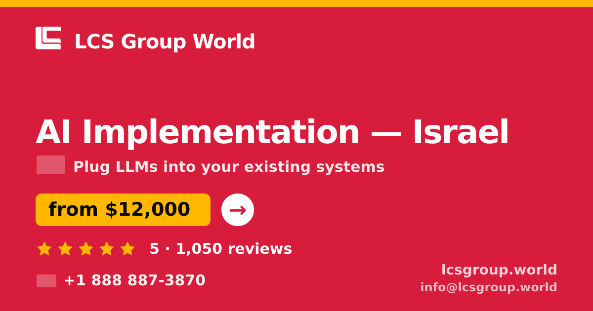 AI Implementation in Israel — from $12,000, rated 5/5 by 1050 clients. LCS Group World.