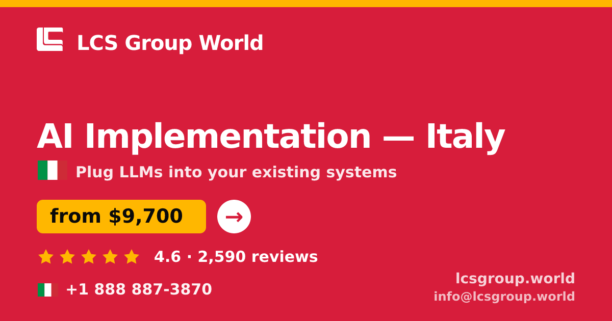 AI Implementation in Italy — from $9,700, rated 4.6/5 by 2590 clients. LCS Group World.
