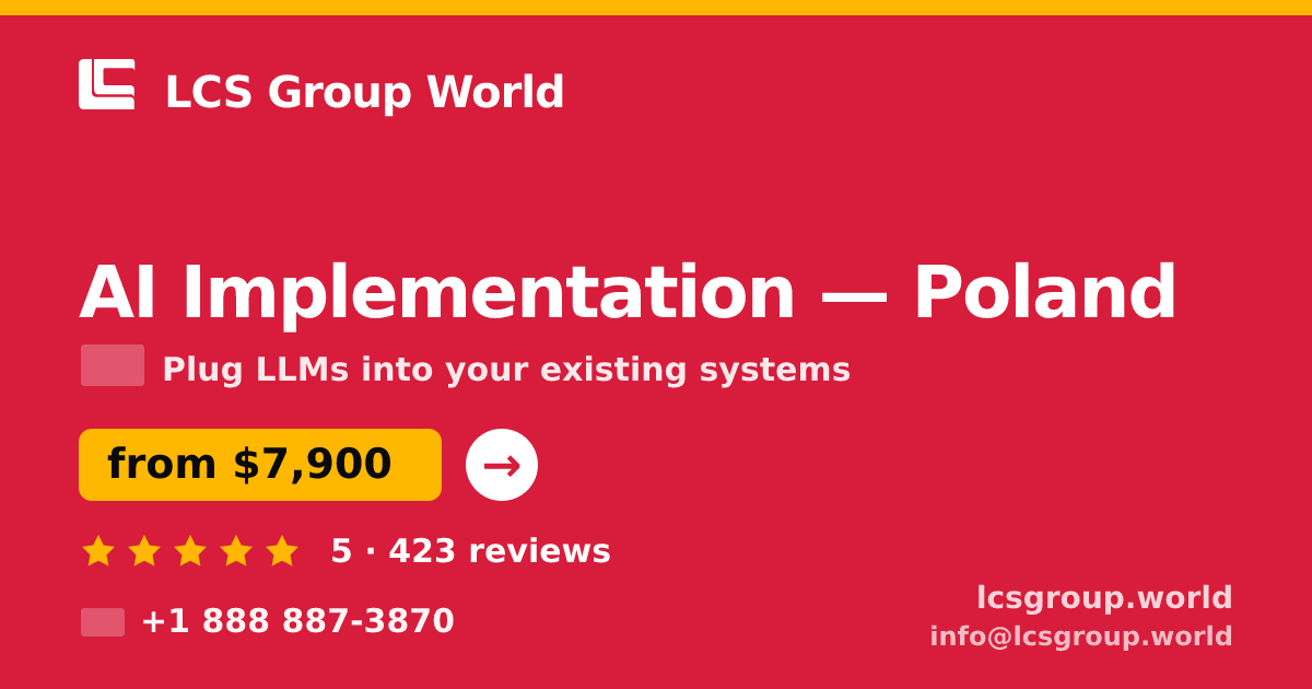 AI Implementation in Poland — from $7,900, rated 5/5 by 423 clients. LCS Group World.