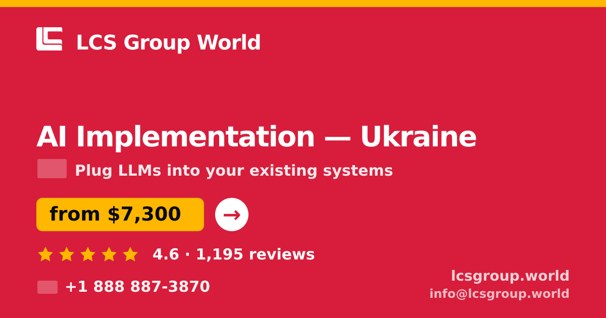 AI Implementation in Ukraine — from $7,300, rated 4.6/5 by 1195 clients. LCS Group World.