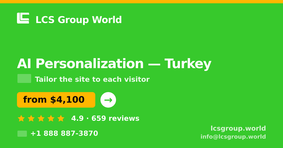 AI Personalization in Turkey — from $4,100, rated 4.9/5 by 659 clients. LCS Group World.