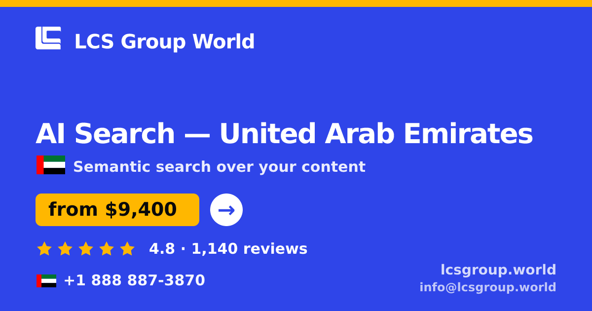 AI Search in United Arab Emirates — from $9,400, rated 4.8/5 by 1140 clients. LCS Group World.