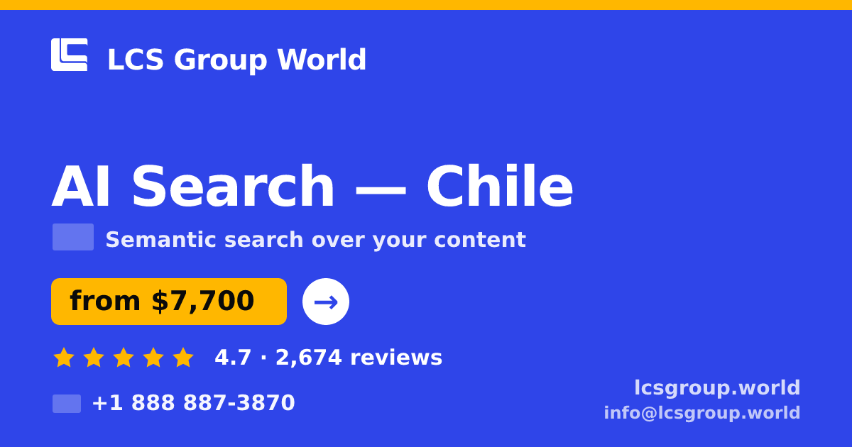 AI Search in Chile — from $7,700, rated 4.7/5 by 2674 clients. LCS Group World.