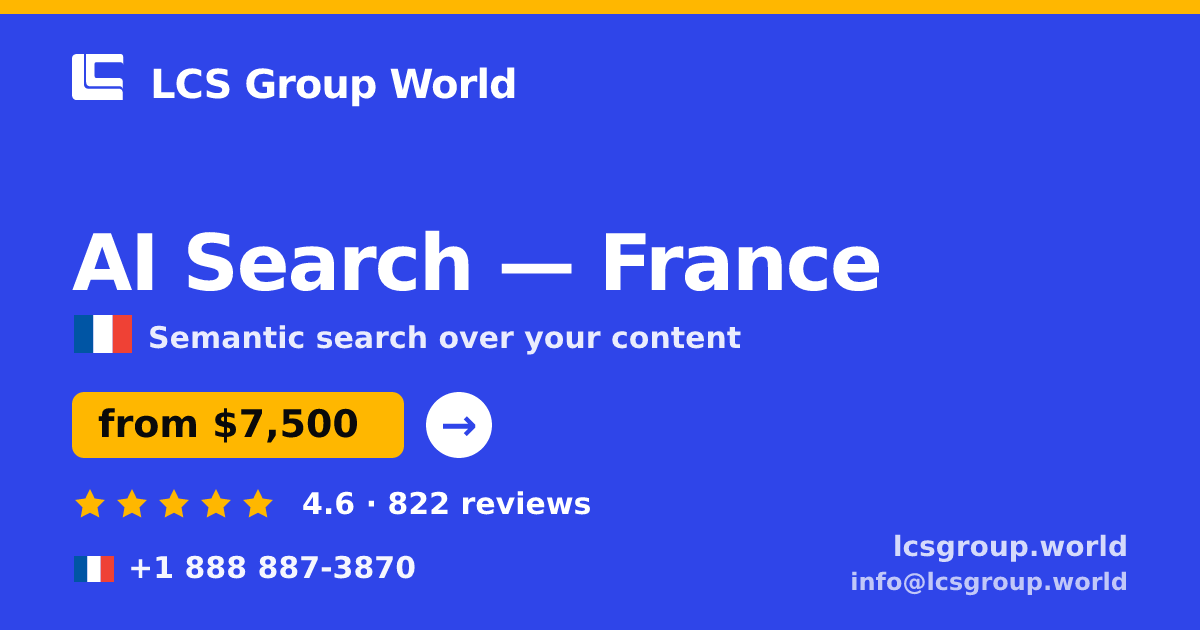 AI Search in France — from $7,500, rated 4.6/5 by 822 clients. LCS Group World.