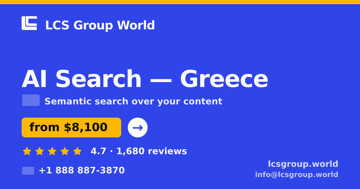 AI Search in Greece — from $8,100, rated 4.7/5 by 1680 clients. LCS Group World.