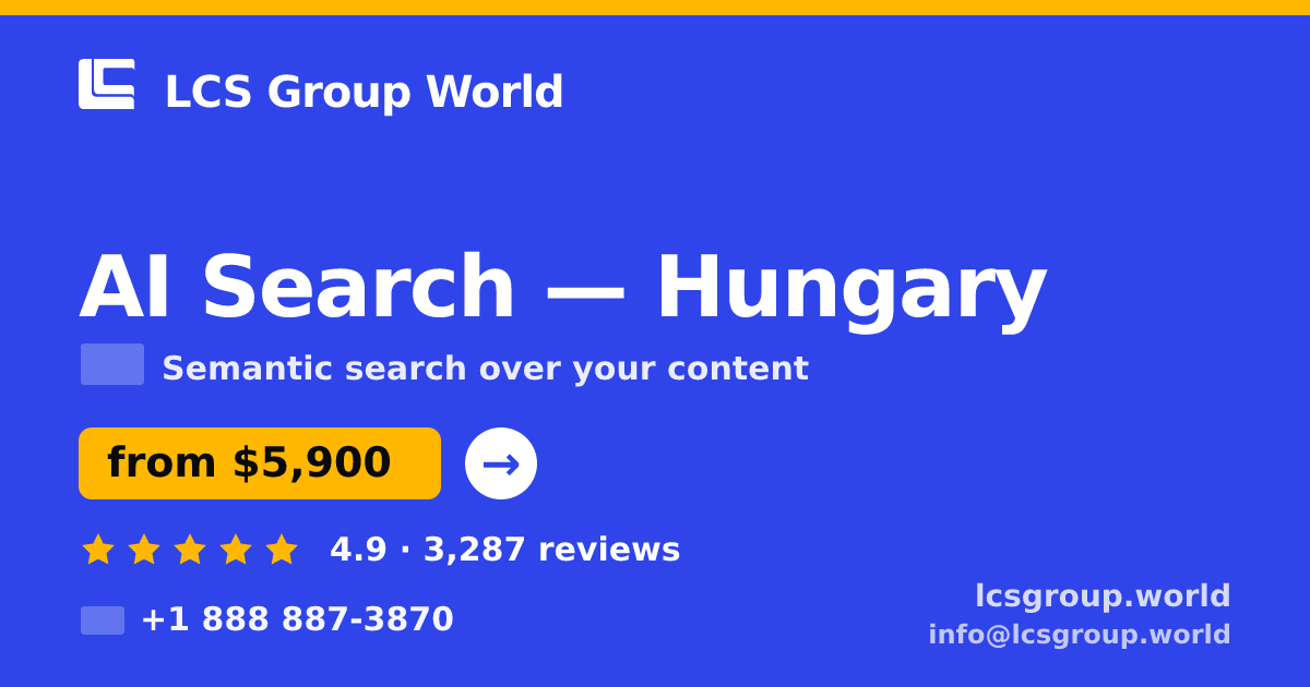 AI Search in Hungary — from $5,900, rated 4.9/5 by 3287 clients. LCS Group World.