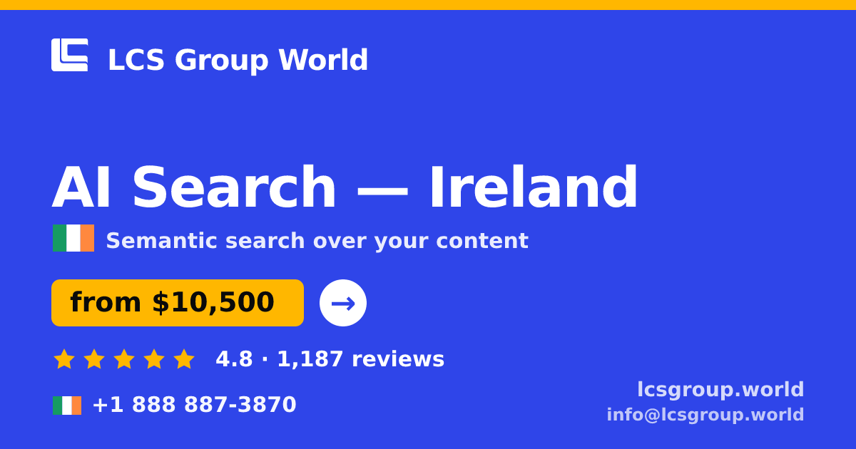 AI Search in Ireland — from $10,500, rated 4.8/5 by 1187 clients. LCS Group World.