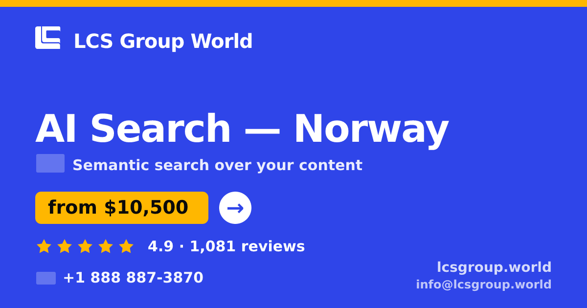 AI Search in Norway — from $10,500, rated 4.9/5 by 1081 clients. LCS Group World.