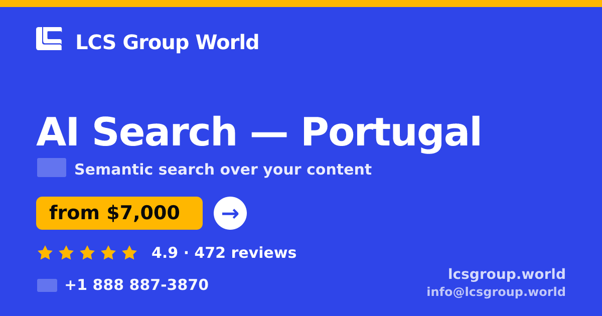 AI Search in Portugal — from $7,000, rated 4.9/5 by 472 clients. LCS Group World.