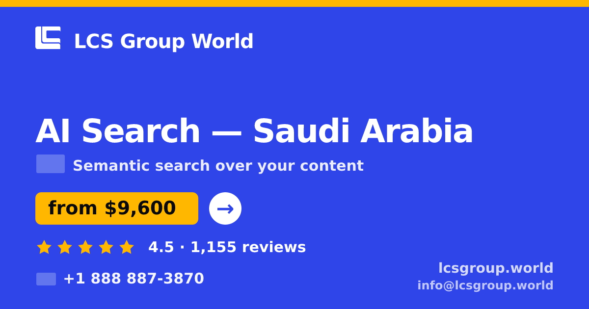 AI Search in Saudi Arabia — from $9,600, rated 4.5/5 by 1155 clients. LCS Group World.