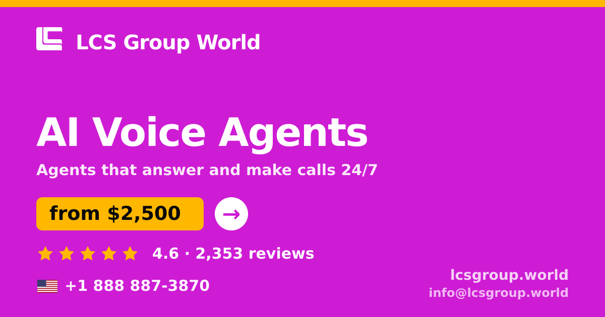 AI Voice Agents in the USA — from $2,500/mo, rated 4.6/5 by 2353 clients. LCS Group World.