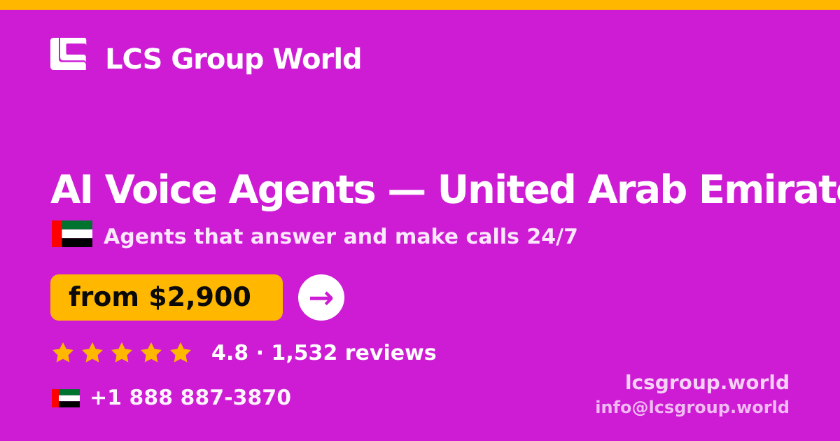 AI Voice Agents in United Arab Emirates — from $2,900/mo, rated 4.8/5 by 1532 clients. LCS Group World.