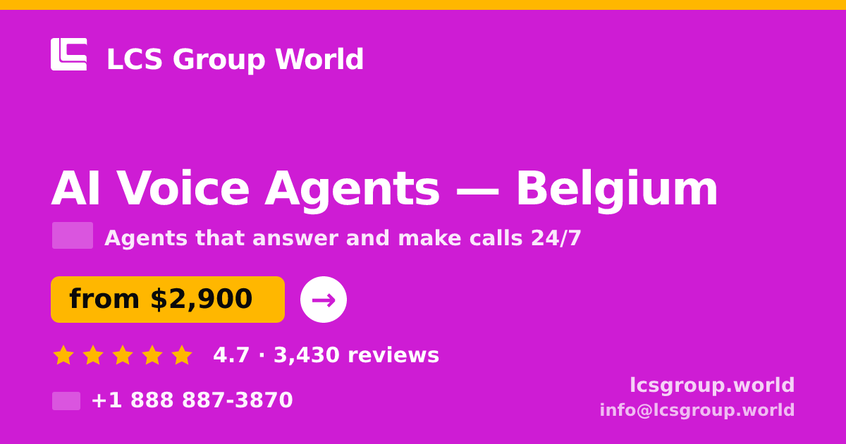 AI Voice Agents in Belgium — from $2,900/mo, rated 4.7/5 by 3430 clients. LCS Group World.