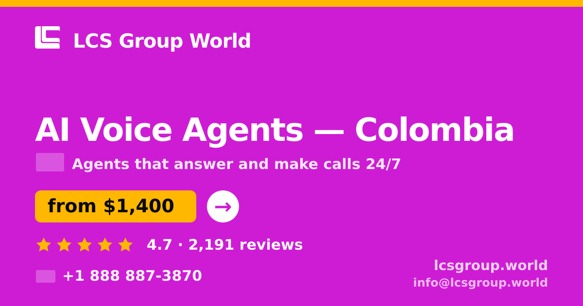 AI Voice Agents in Colombia — from $1,400/mo, rated 4.7/5 by 2191 clients. LCS Group World.