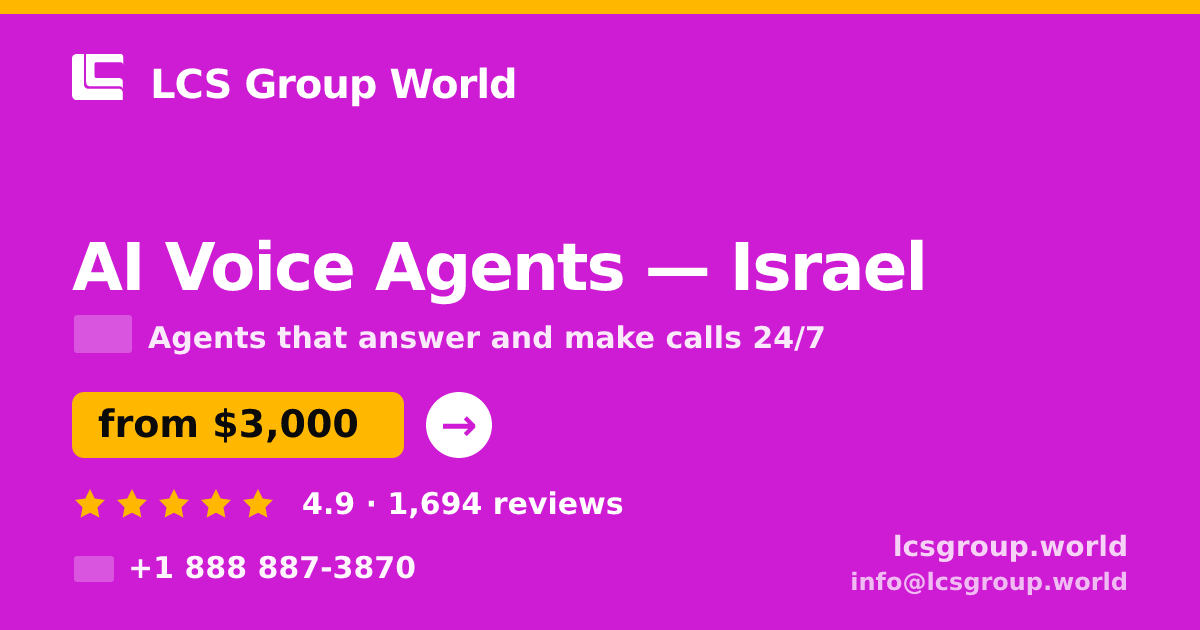 AI Voice Agents in Israel — from $3,000/mo, rated 4.9/5 by 1694 clients. LCS Group World.