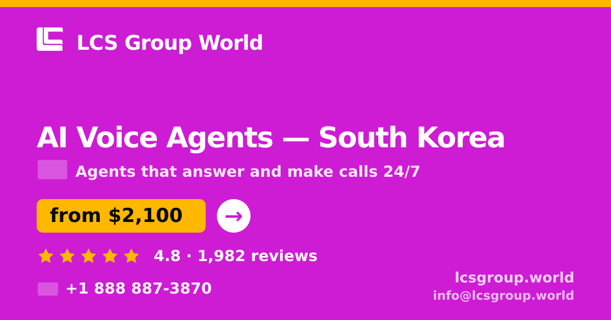 AI Voice Agents in Incheon — from $2,700/mo, rated 4.5/5 by 758 clients. LCS Group World.