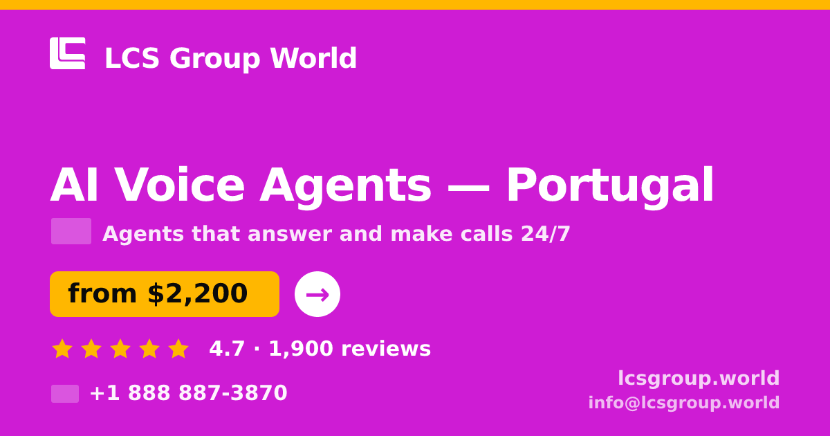 AI Voice Agents in Portugal — from $2,200/mo, rated 4.7/5 by 1900 clients. LCS Group World.