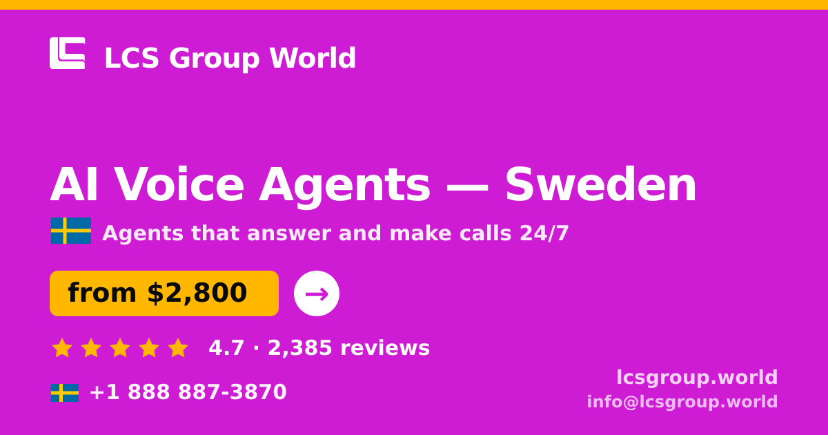 AI Voice Agents in Sweden — from $2,800/mo, rated 4.7/5 by 2385 clients. LCS Group World.