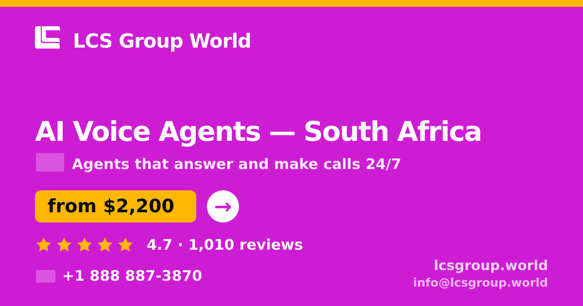 AI Voice Agents in Johannesburg — from $1,600/mo, rated 4.7/5 by 828 clients. LCS Group World.