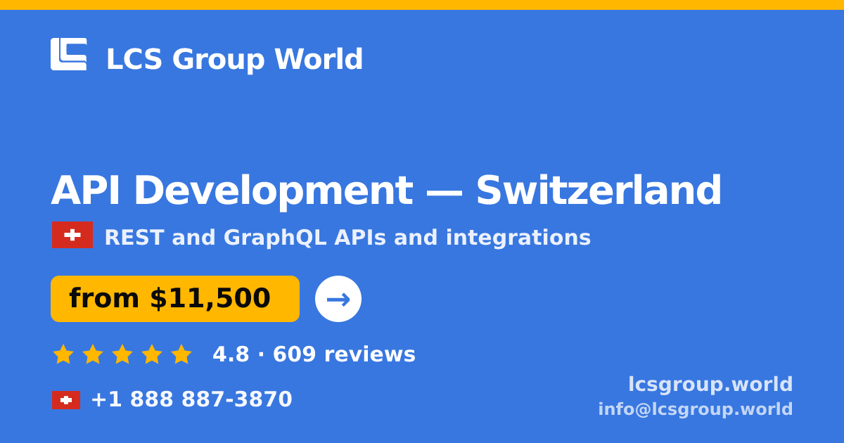 API Development in Geneva — from $11,000, rated 4.7/5 by 1926 clients. LCS Group World.