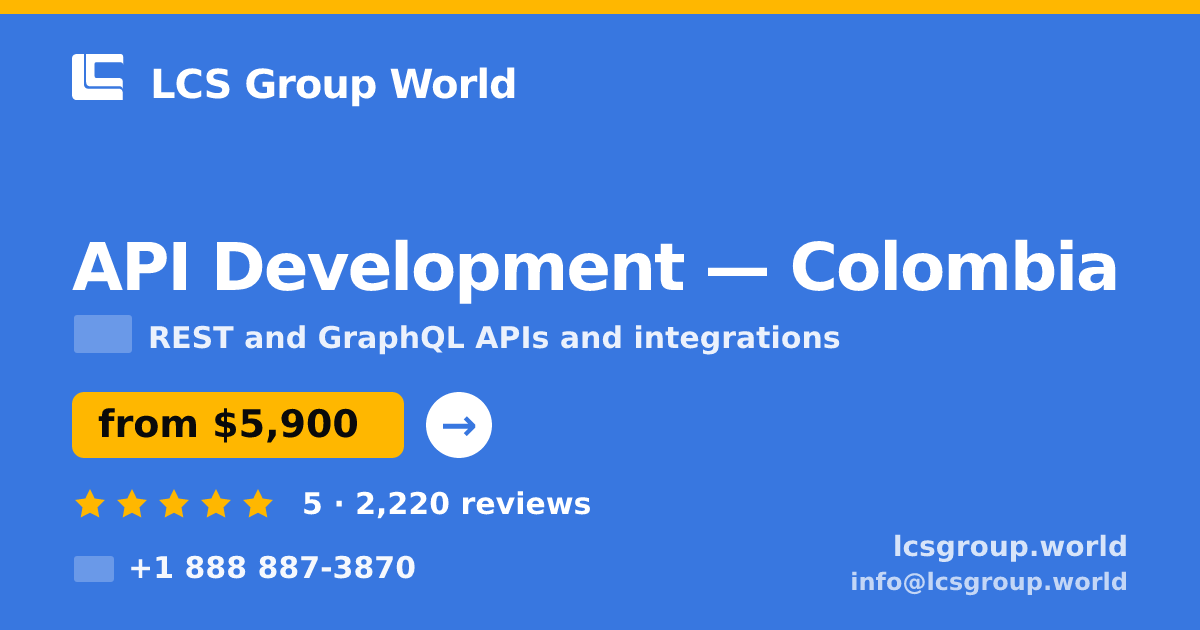 API Development in Colombia — from $5,900, rated 5/5 by 2220 clients. LCS Group World.