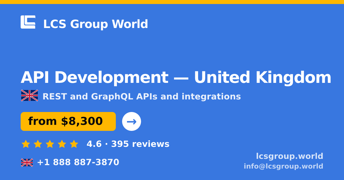 API Development in United Kingdom — from $8,300, rated 4.6/5 by 395 clients. LCS Group World.