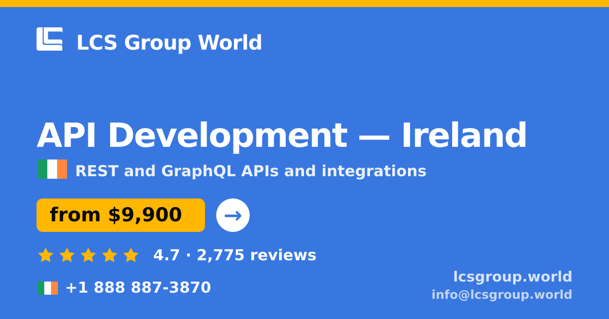 API Development in Galway — from $8,900, rated 4.6/5 by 2807 clients. LCS Group World.