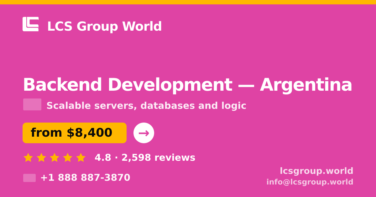 Backend Development in Argentina — from $8,400, rated 4.8/5 by 2598 clients. LCS Group World.