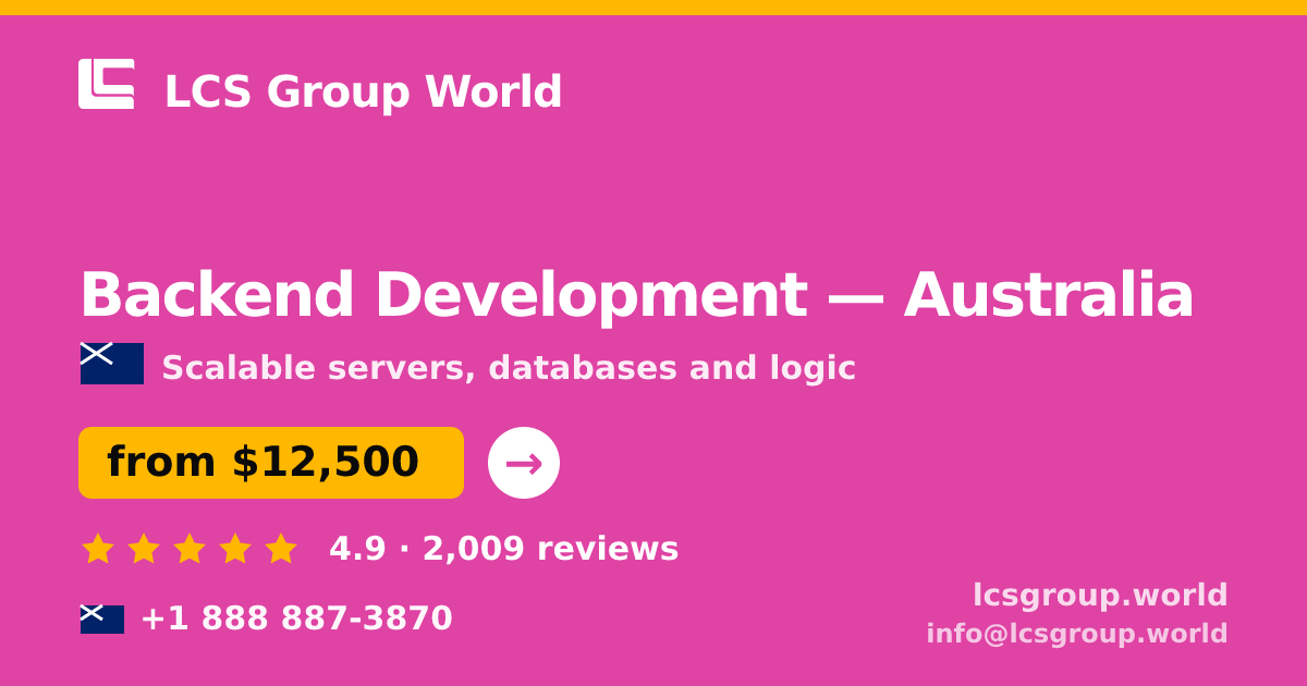Backend Development in Australia — from $12,500, rated 4.9/5 by 2009 clients. LCS Group World.