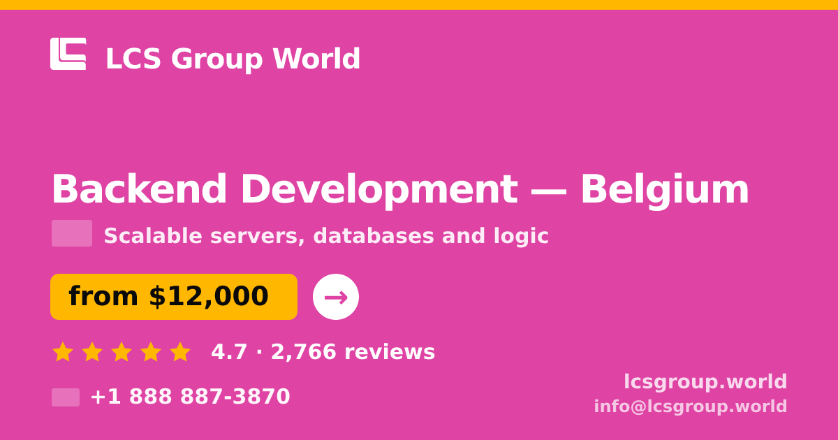 Backend Development in Belgium — from $12,000, rated 4.7/5 by 2766 clients. LCS Group World.