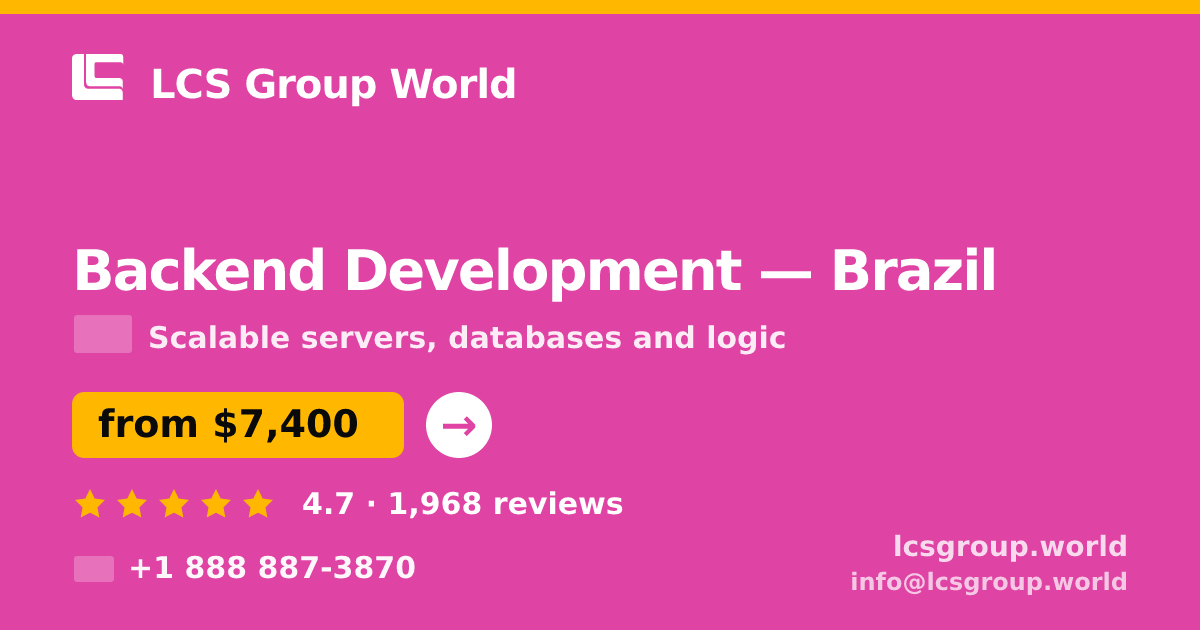 Backend Development in Brazil — from $7,400, rated 4.7/5 by 1968 clients. LCS Group World.