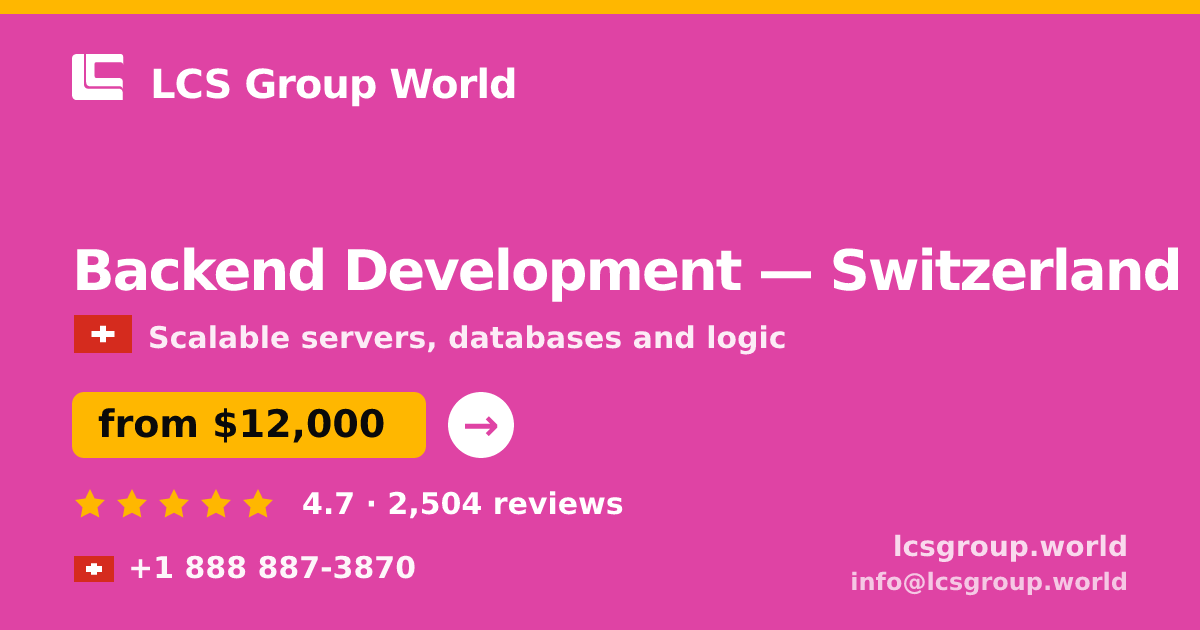 Backend Development in Switzerland — from $12,000, rated 4.7/5 by 2504 clients. LCS Group World.