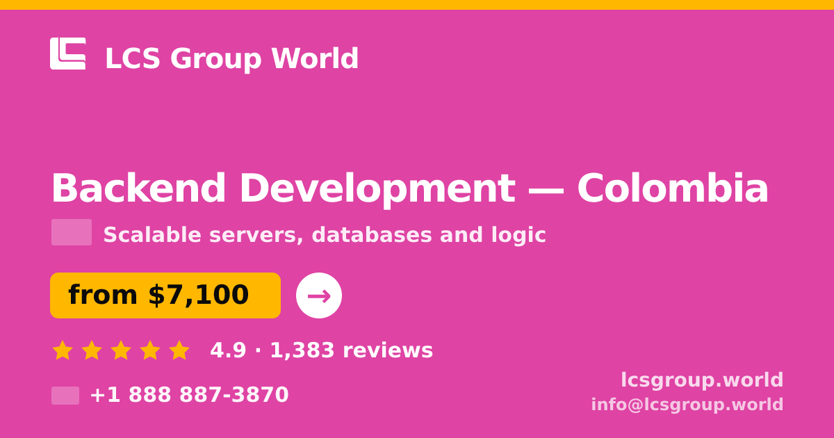 Backend Development in Colombia — from $7,100, rated 4.9/5 by 1383 clients. LCS Group World.