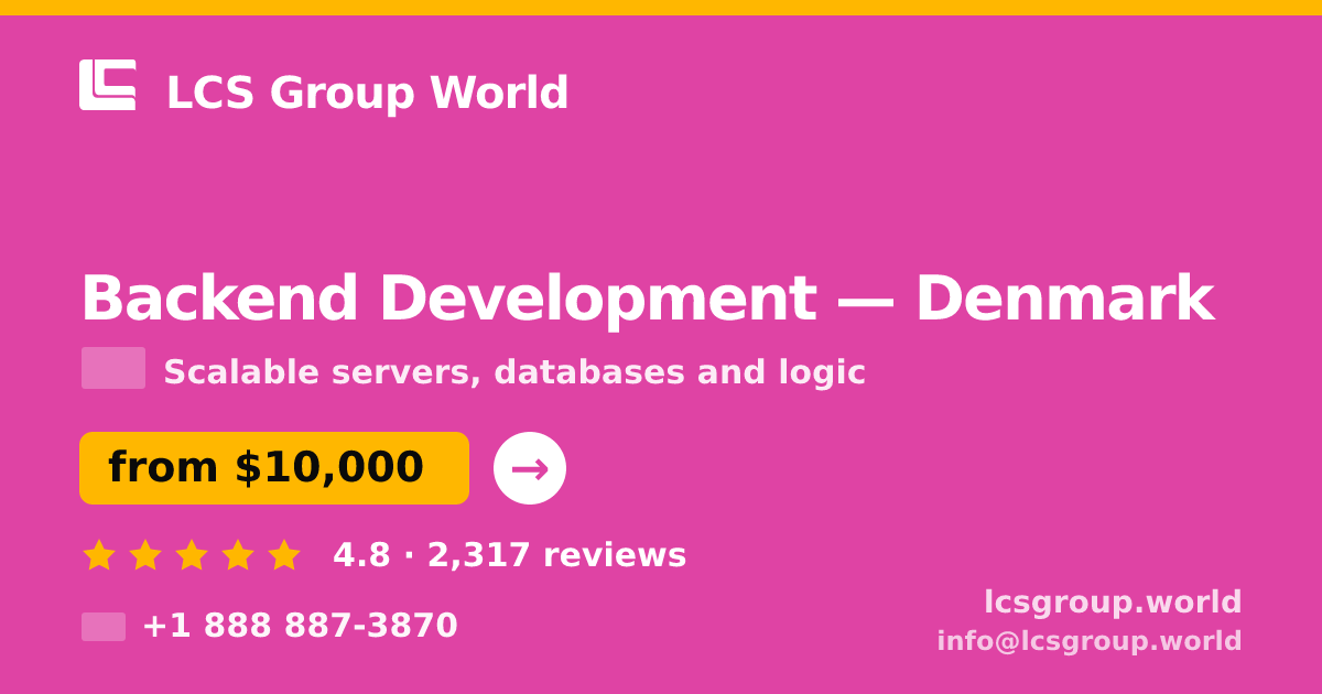 Backend Development in Denmark — from $10,000, rated 4.8/5 by 2317 clients. LCS Group World.