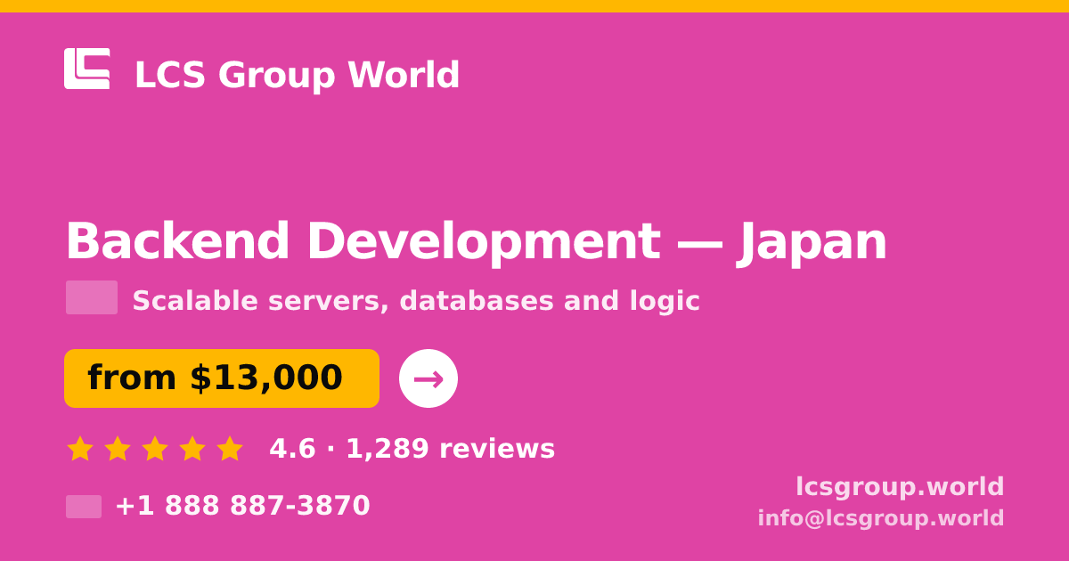 Backend Development in Japan — from $13,000, rated 4.6/5 by 1289 clients. LCS Group World.