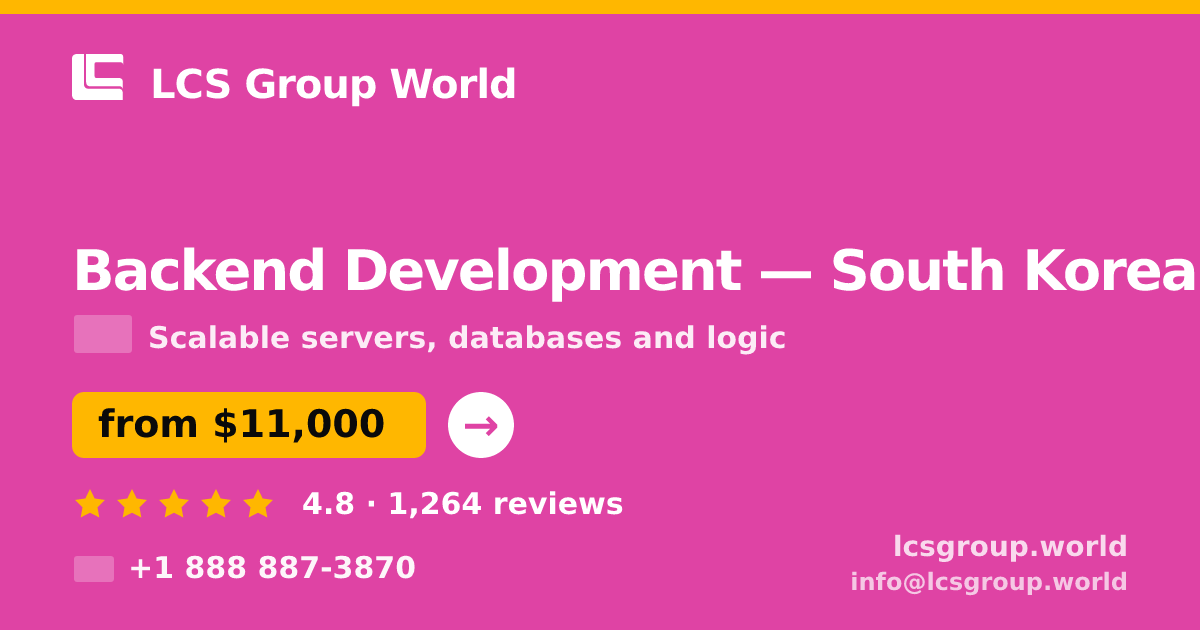 Backend Development in South Korea — from $11,000, rated 4.8/5 by 1264 clients. LCS Group World.