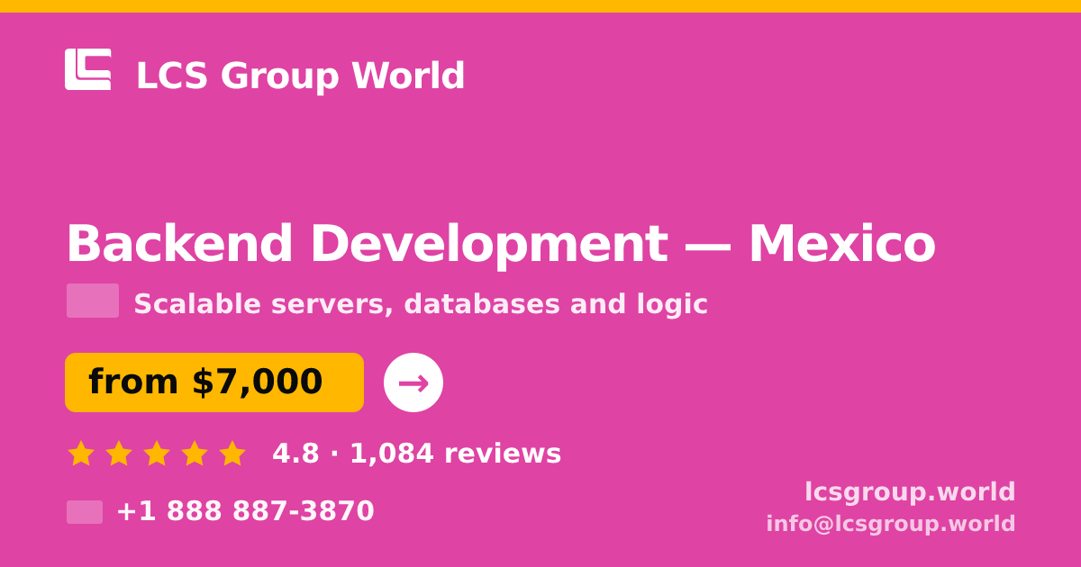 Backend Development in Mexico — from $7,000, rated 4.8/5 by 1084 clients. LCS Group World.