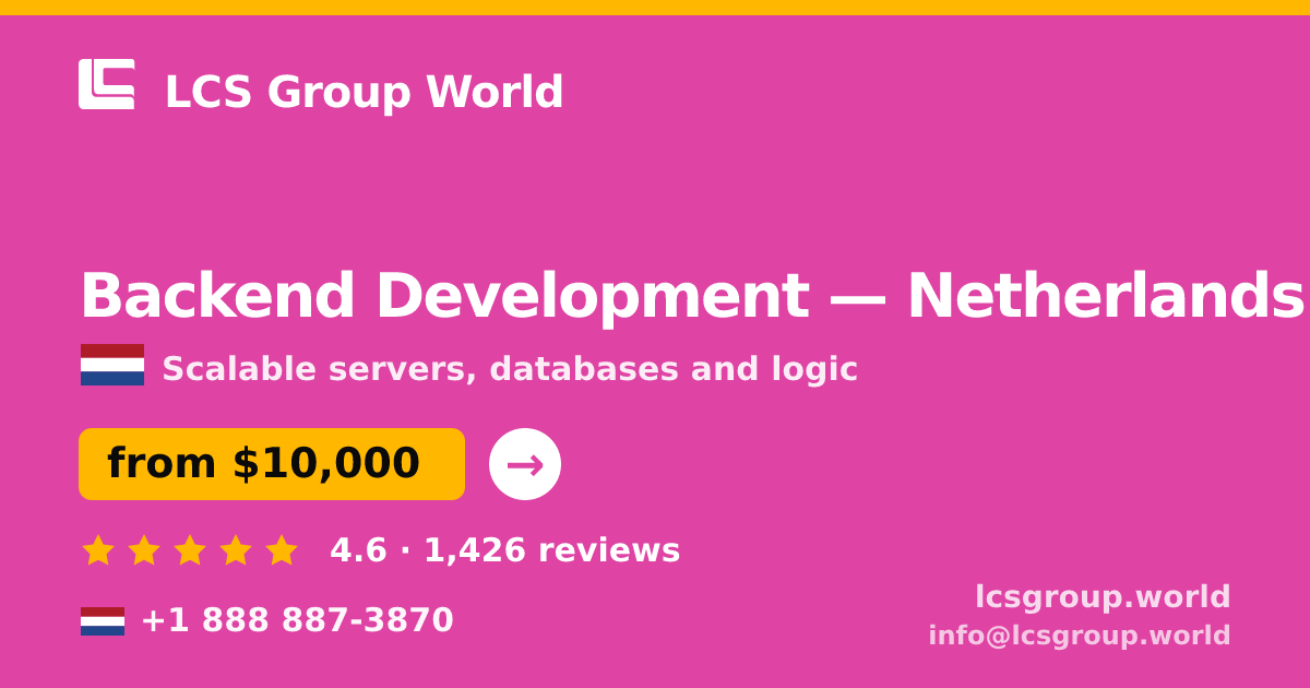 Backend Development in Netherlands — from $10,000, rated 4.6/5 by 1426 clients. LCS Group World.