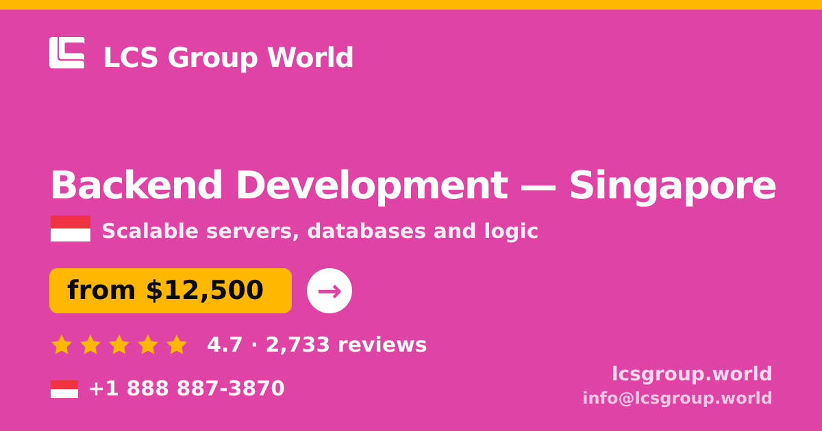 Backend Development in Singapore — from $12,500, rated 4.7/5 by 2733 clients. LCS Group World.