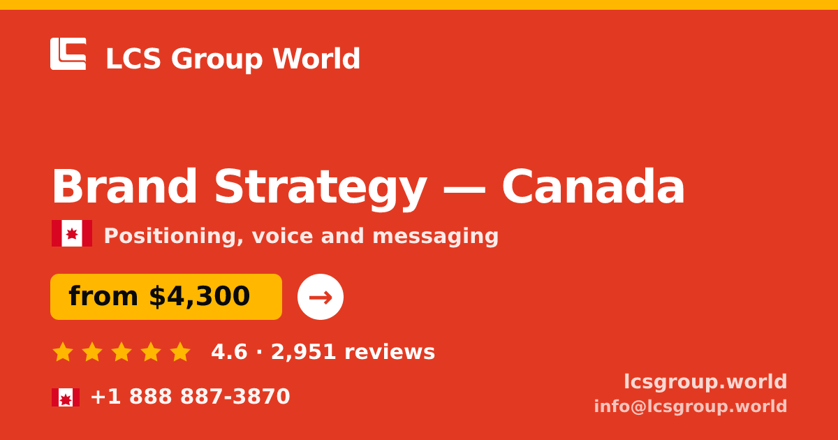 Brand Strategy in Toronto — from $4,200, rated 4.6/5 by 881 clients. LCS Group World.