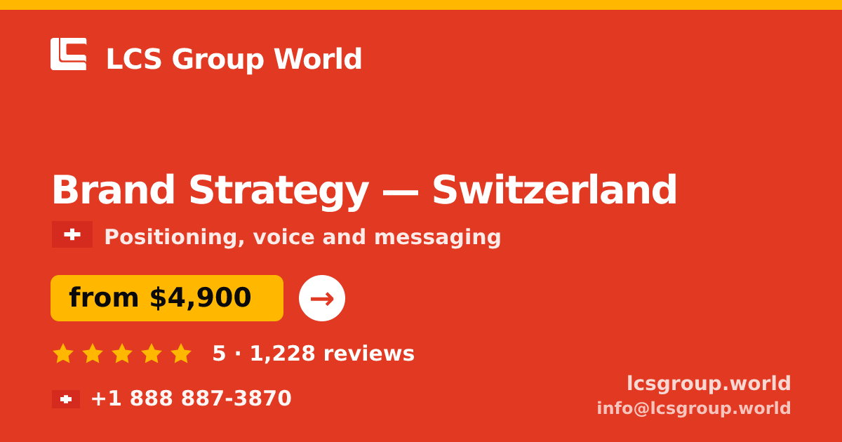 Brand Strategy in Switzerland — from $4,900, rated 5/5 by 1228 clients. LCS Group World.