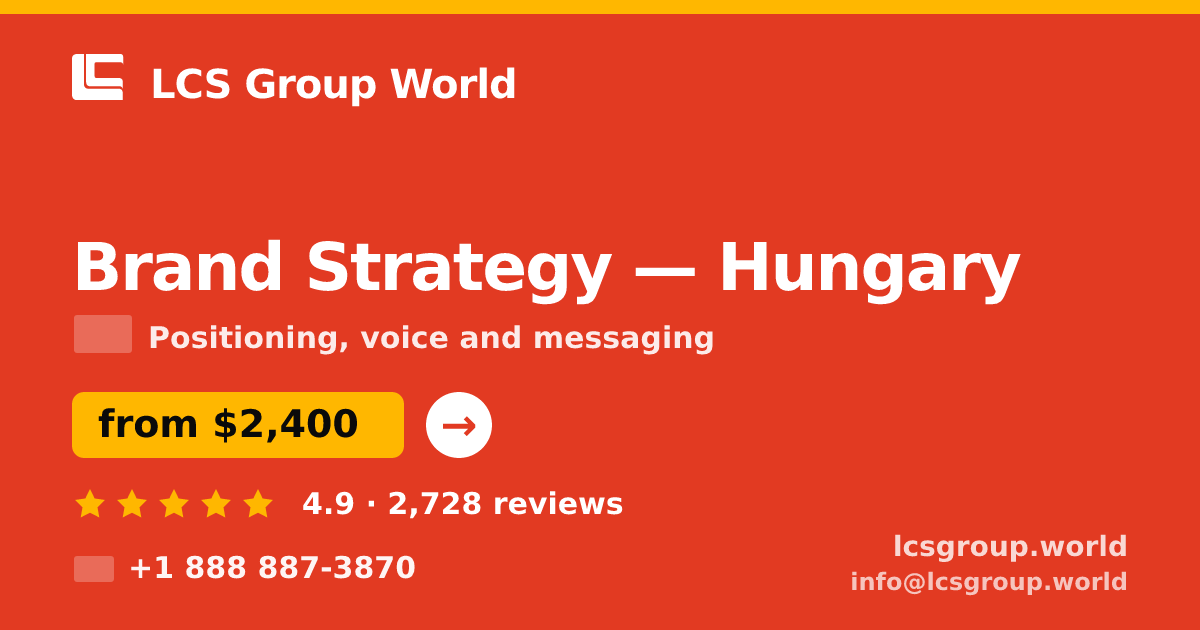 Brand Strategy in Hungary — from $2,400, rated 4.9/5 by 2728 clients. LCS Group World.