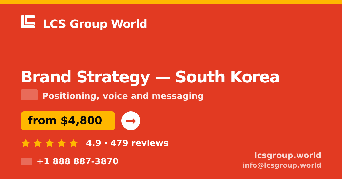 Brand Strategy in South Korea — from $4,800, rated 4.9/5 by 479 clients. LCS Group World.