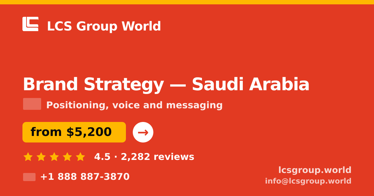 Brand Strategy in Saudi Arabia — from $5,200, rated 4.5/5 by 2282 clients. LCS Group World.
