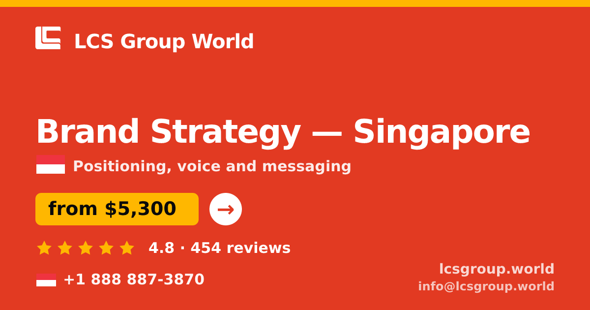 Brand Strategy in Singapore — from $5,300, rated 4.8/5 by 454 clients. LCS Group World.