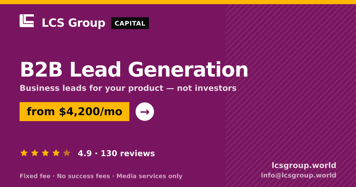 B2B Lead Generation — from $4,200/mo, rated 4.9/5 across 130 reviews. LCS Group World.