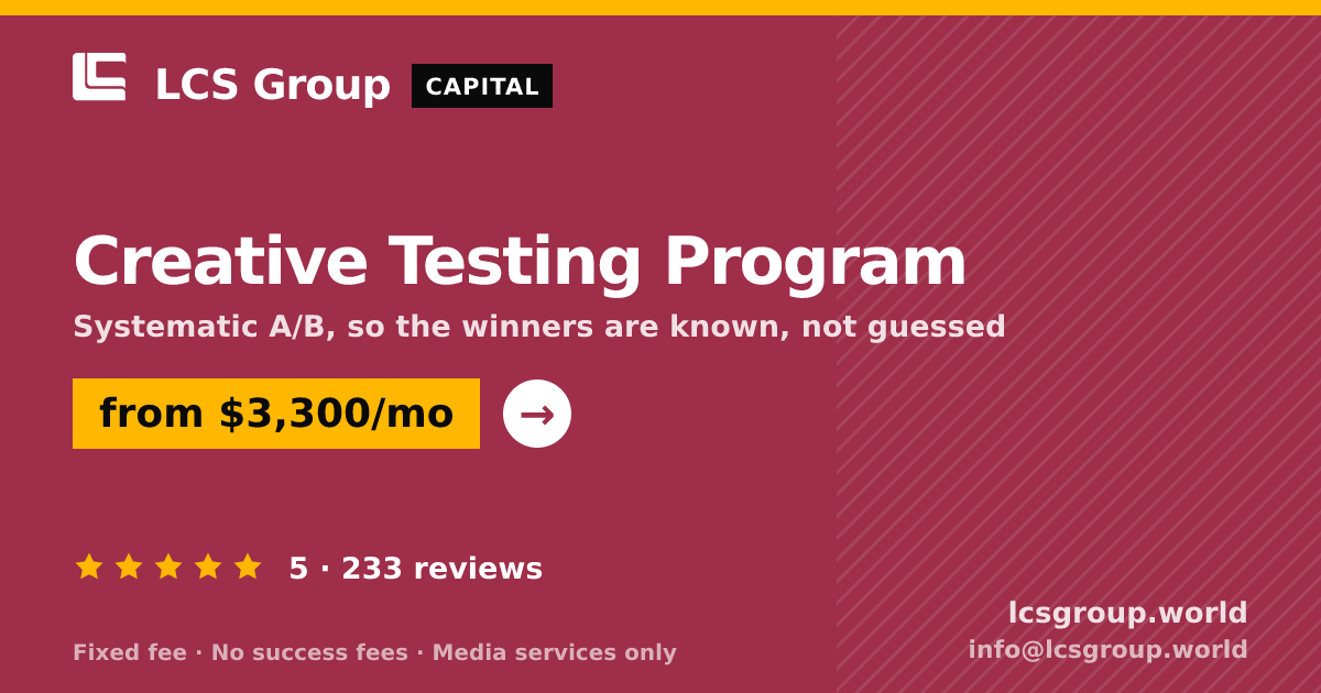 Creative Testing Program — from $3,300/mo, rated 5/5 across 233 reviews. LCS Group World.